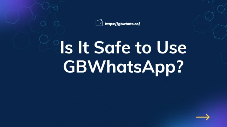Is It Safe to Use GBWhatsApp?